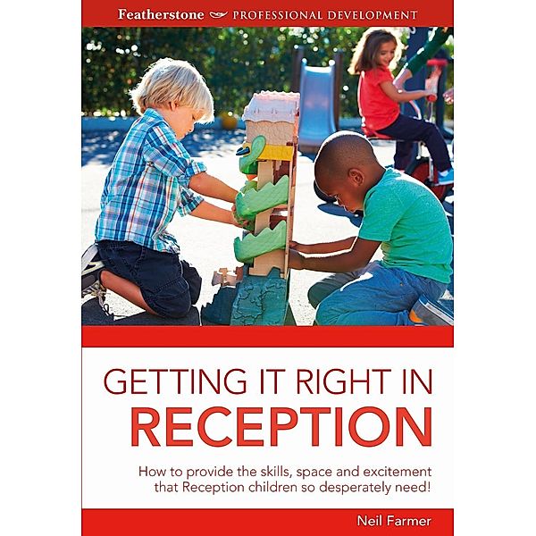 Getting it Right in Reception, Neil Farmer