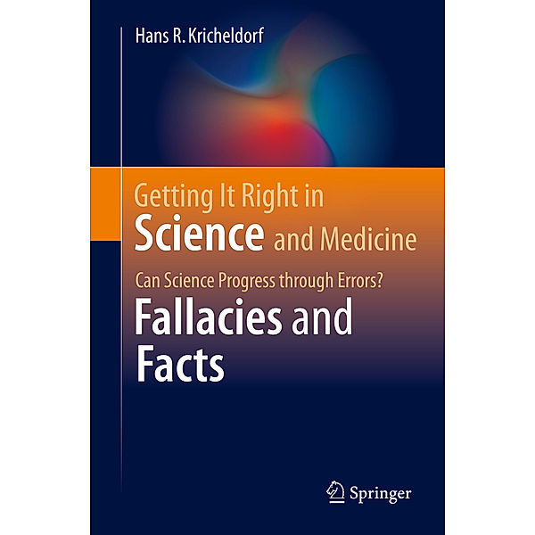 Getting It Right in Science and Medicine, Hans R. Kricheldorf