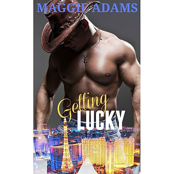 Getting Lucky (A Tempered Steel Novel) / A Tempered Steel Novel, Maggie Adams