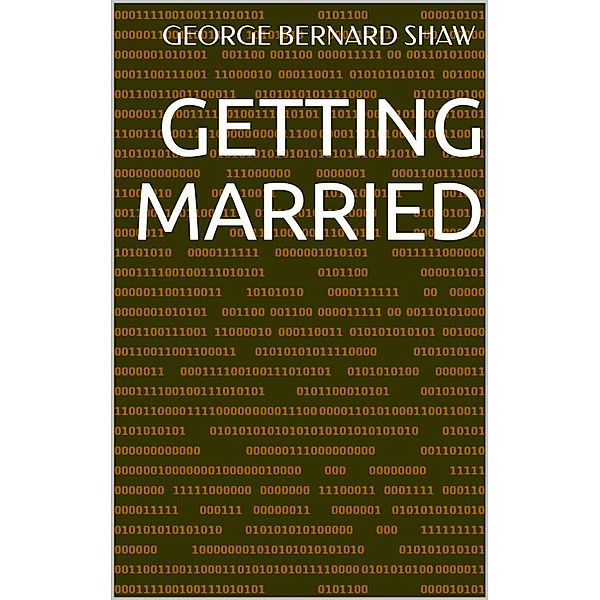 Getting Married, George Bernard Shaw