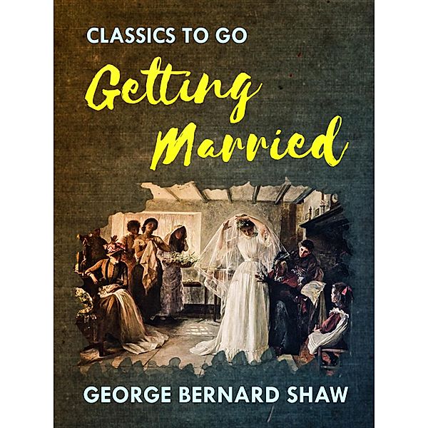 Getting Married, George Bernard Shaw