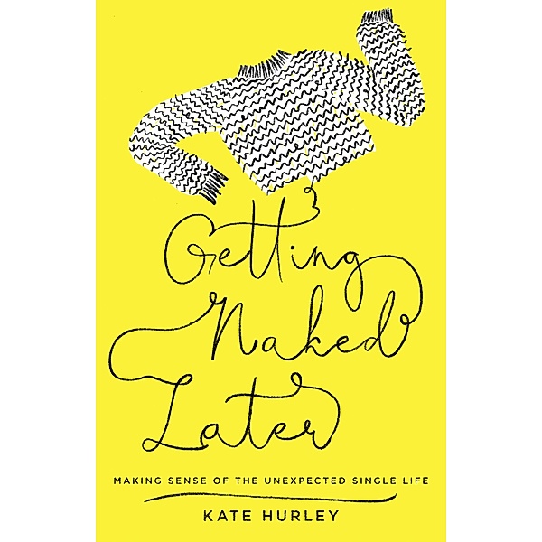 Getting Naked Later / Harvest House Publishers, Kate Hurley