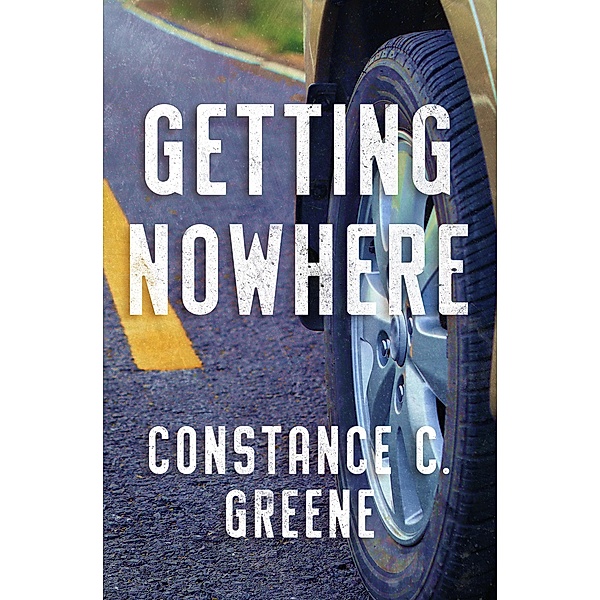 Getting Nowhere, Constance C. Greene