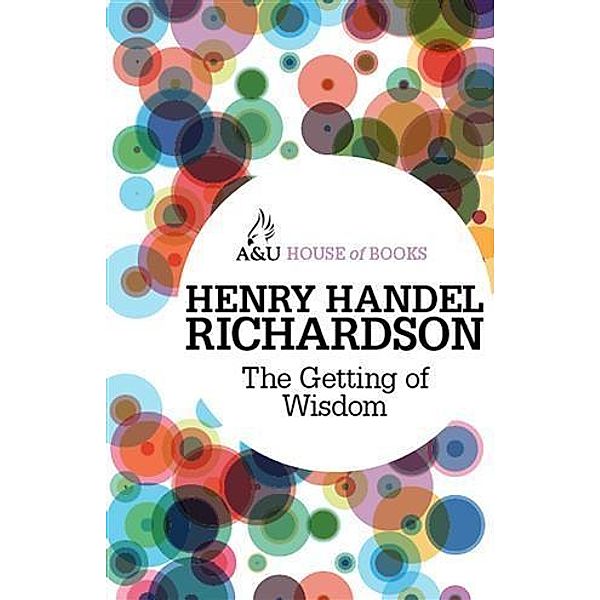 Getting of Wisdom, Henry Handel Richardson