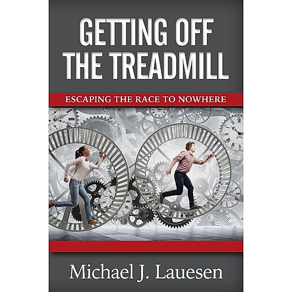 Getting Off the Treadmill, Michael J. Lauesen