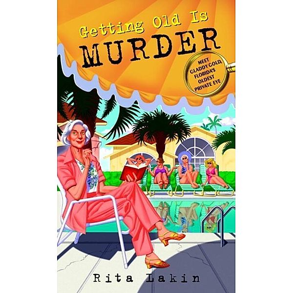 Getting Old Is Murder / Gladdy Gold Bd.1, Rita Lakin