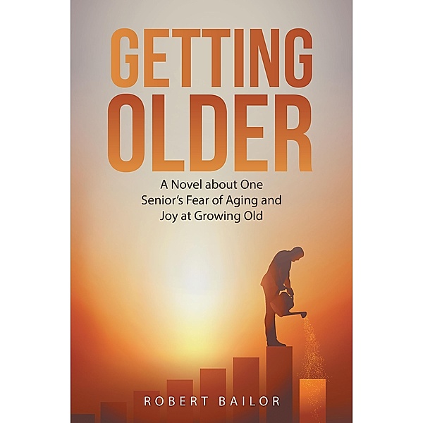 Getting Older, Robert Bailor