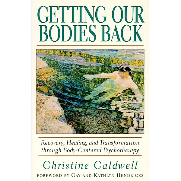 Getting Our Bodies Back, Christine Caldwell