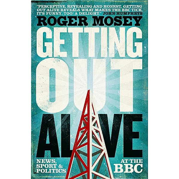 Getting Out Alive, Roger Mosey