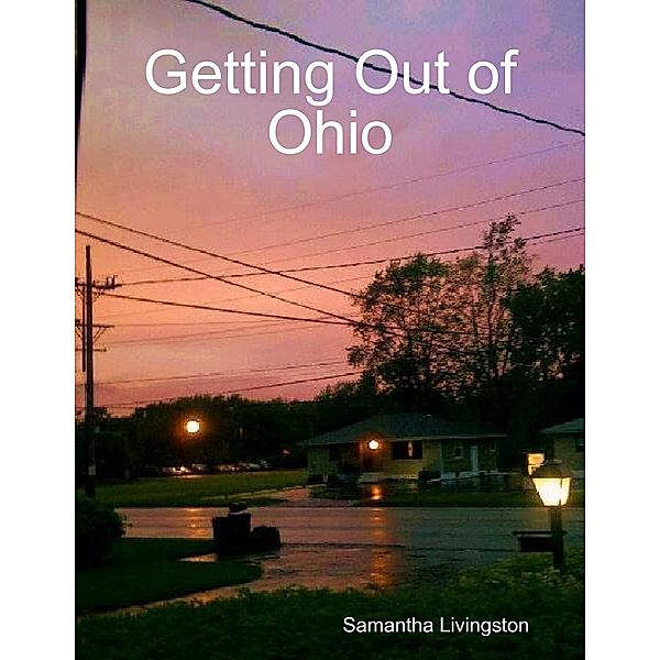 Getting Out of Ohio, Samantha Livingston