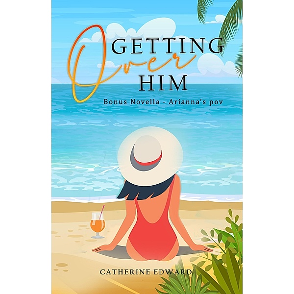 Getting Over Him, Catherine Edward
