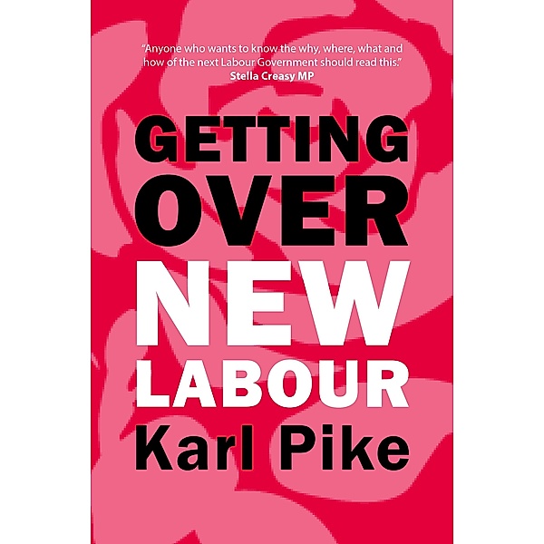 Getting Over New Labour / Building Progressive Alternatives, Karl Pike