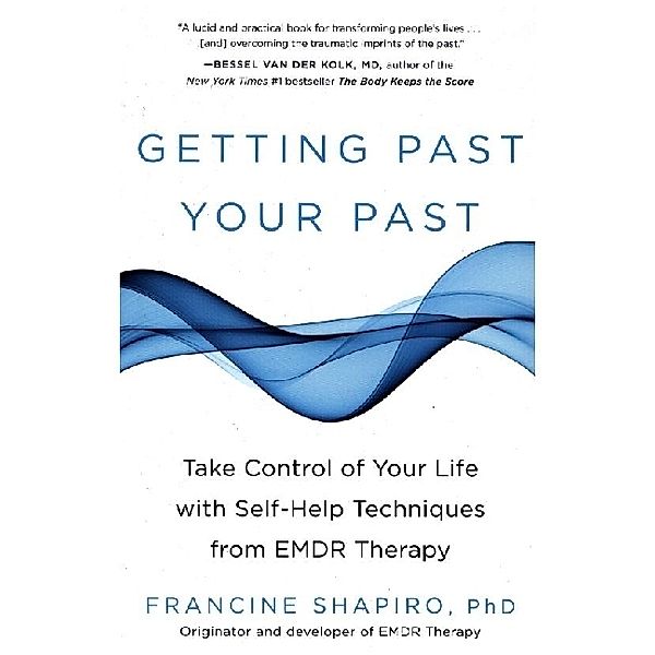 Getting Past Your Past, Francine Shapiro