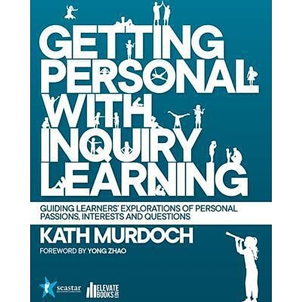 Getting Personal with Inquiry Learning, Kath Murdoch