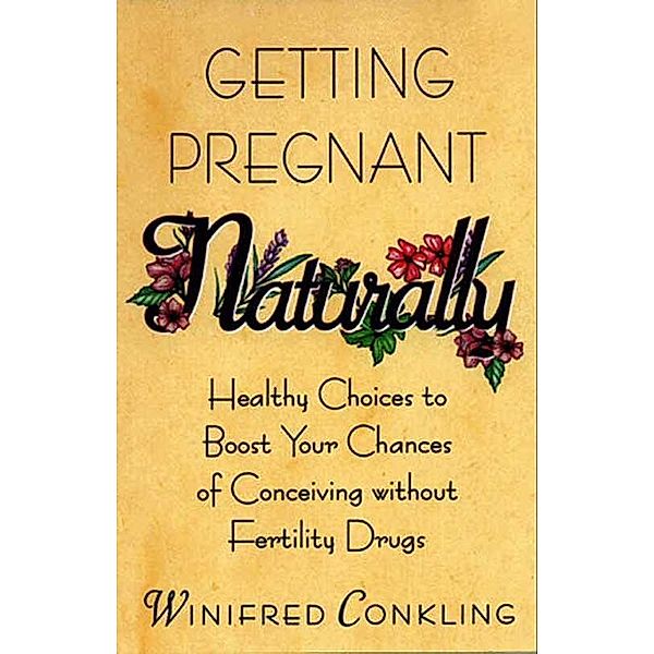 Getting Pregnant Naturally, Winifred Conkling