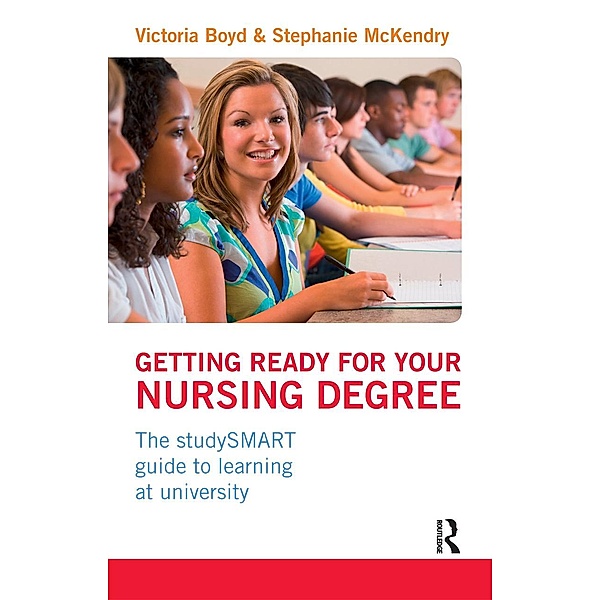 Getting Ready for your Nursing Degree, Victoria Boyd, Stephanie Mckendry
