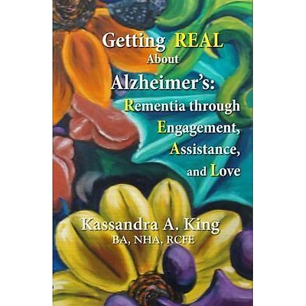 Getting Real about Alzheimers / Plain View Press, LLC, Kassandra King