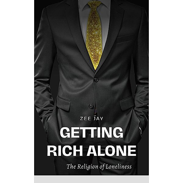 Getting Rich Alone (The Religion of Loneliness) / The Religion of Loneliness, Zee Jay