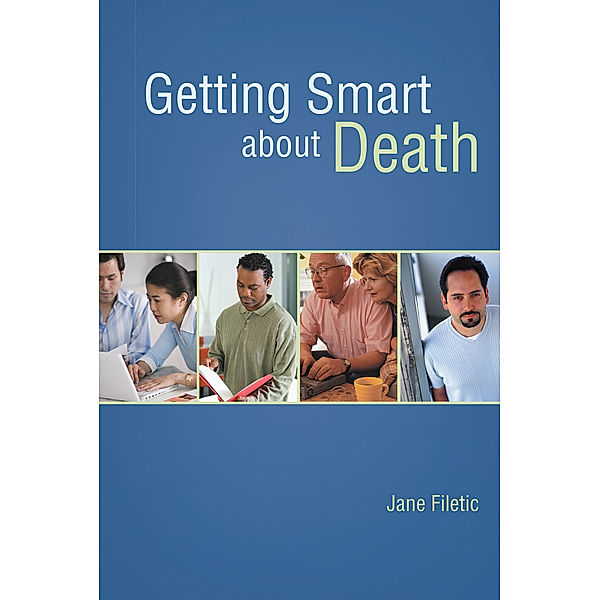 Getting Smart About Death, Jane Filetic