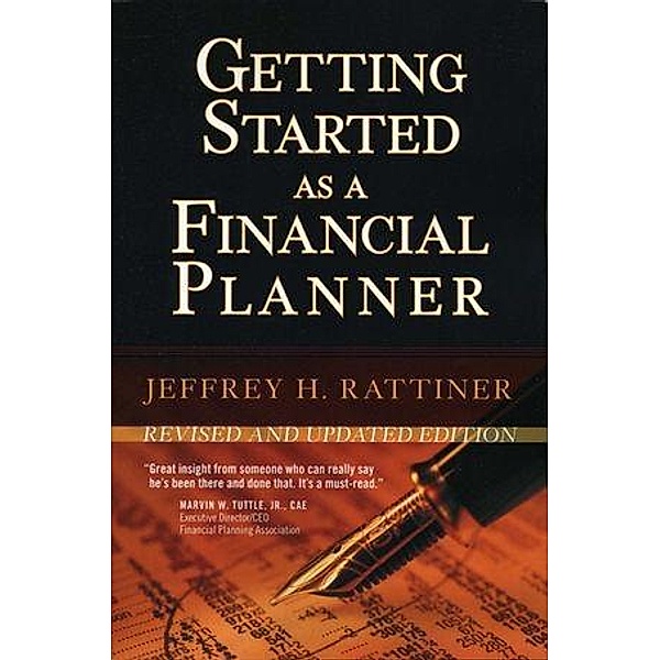 Getting Started as a Financial Planner, 2nd, Revised and Updated Edition / Bloomberg, Jeffrey H. Rattiner