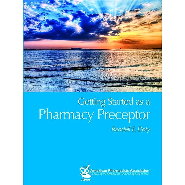 Getting Started as a Pharmacy Preceptor, Randell E. Doty