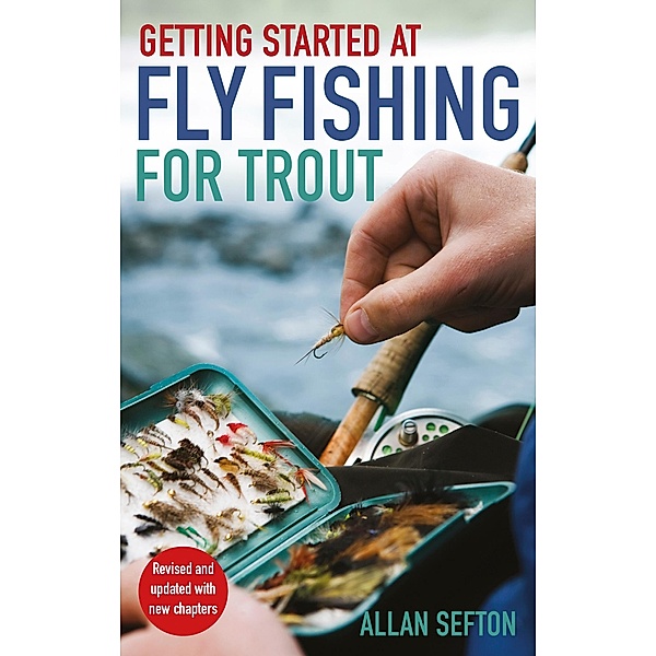 Getting Started at Fly Fishing for Trout, Allan Sefton