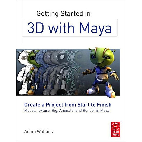 Getting Started in 3D with Maya, Adam Watkins