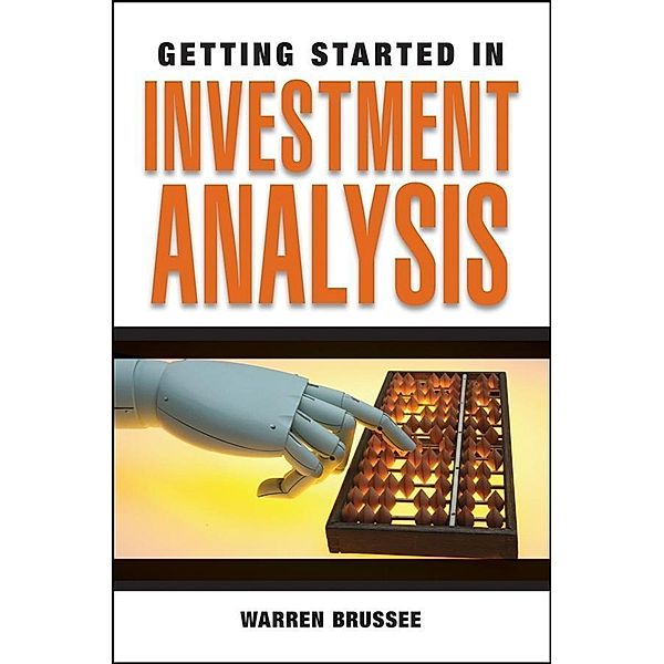 Getting Started in Investment Analysis / The Getting Started In Series, Warren Brussee
