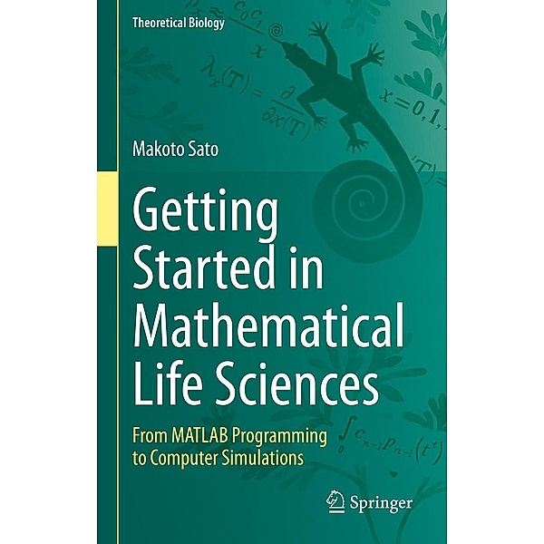 Getting Started in Mathematical Life Sciences / Theoretical Biology, Makoto Sato