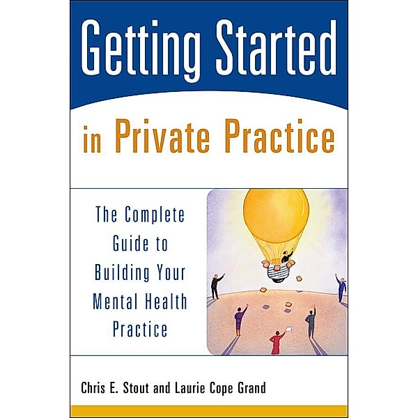 Getting Started in Private Practice / Getting Started, Chris E. Stout, Laurie C. Grand