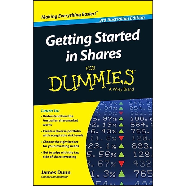 Getting Started in Shares For Dummies Australia, 3rd Australian Edition, James Dunn