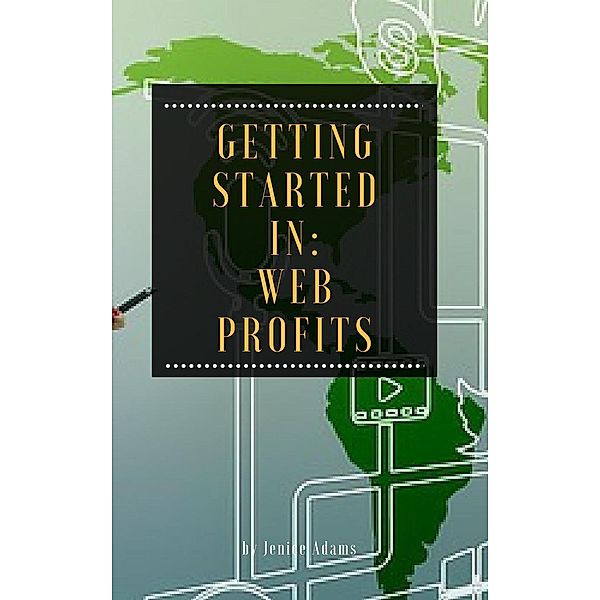 Getting Started in: Web Profits, Jenice Adams