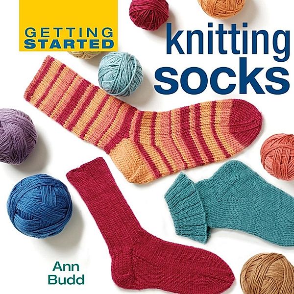 Getting Started Knitting Socks, Ann Budd
