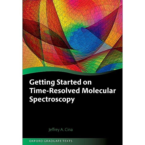 Getting Started on Time-Resolved Molecular Spectroscopy, Jeffrey A. Cina