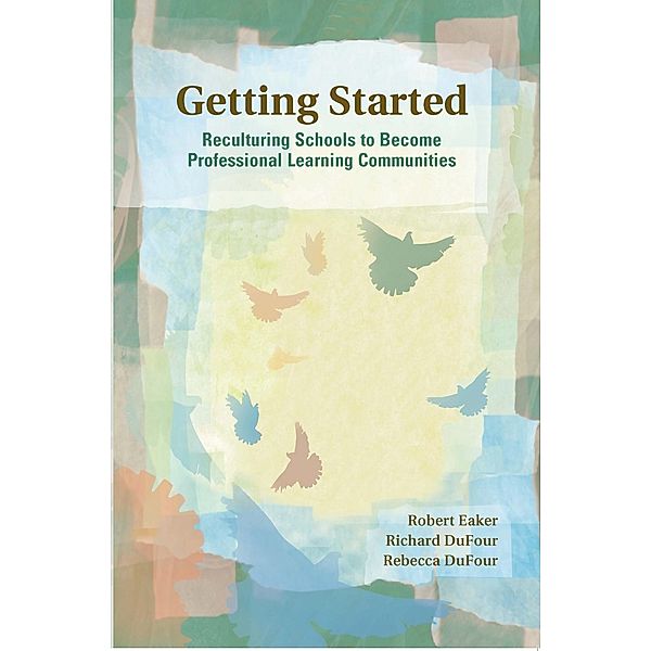 Getting Started / Solutions, Robert Eaker, Richard Dufour