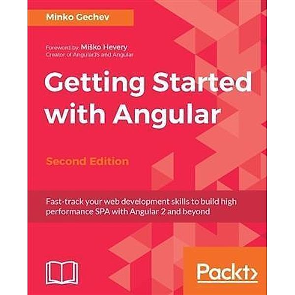 Getting Started with Angular - Second Edition, Minko Gechev