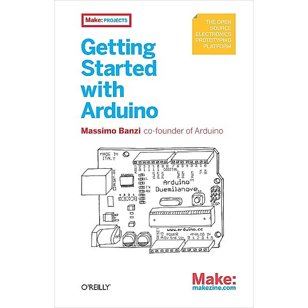 Getting Started with Arduino / Make: Projects, Massimo Banzi