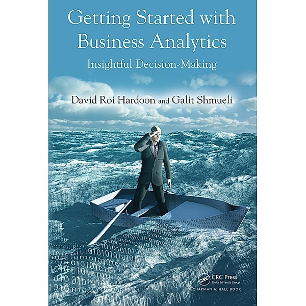 Getting Started with Business Analytics, David Roi Hardoon, Galit Shmueli