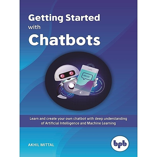 Getting Started with Chatbots, Mittal Akhil