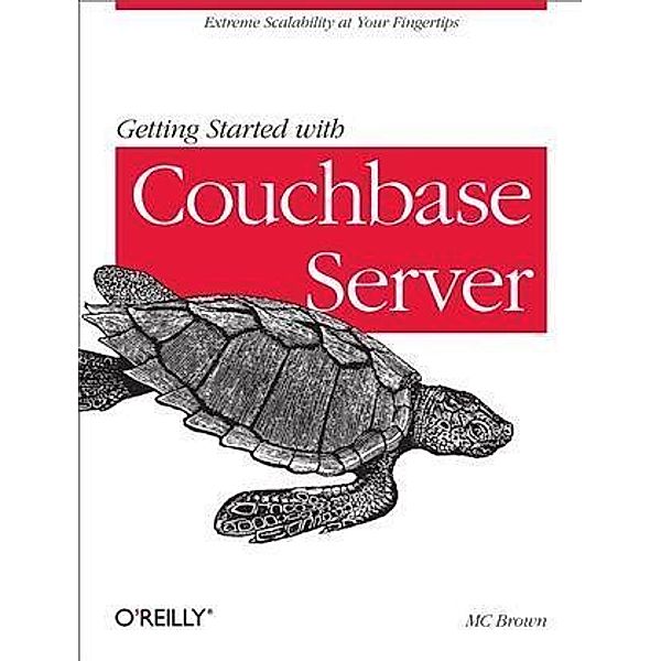 Getting Started with Couchbase Server, MC Brown