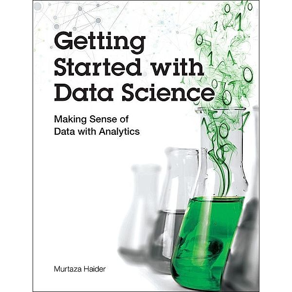 Getting Started with Data Science, Murtaza Haider