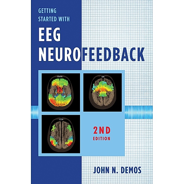 Getting Started with EEG Neurofeedback (Second Edition), John N. Demos