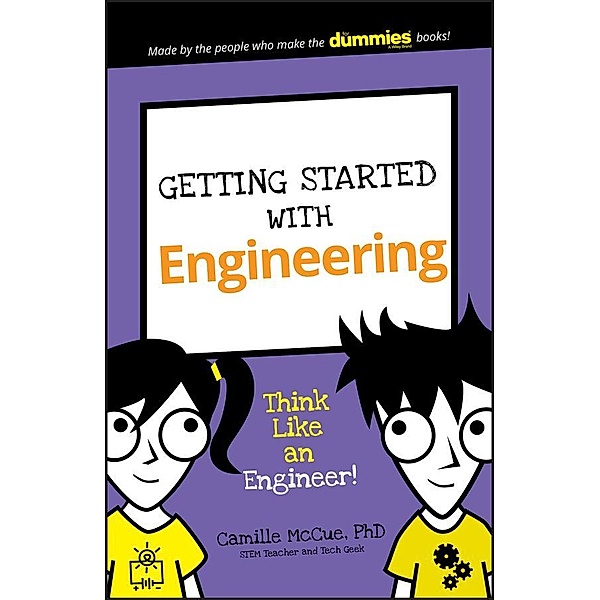 Getting Started with Engineering / Dummies Junior, Camille McCue