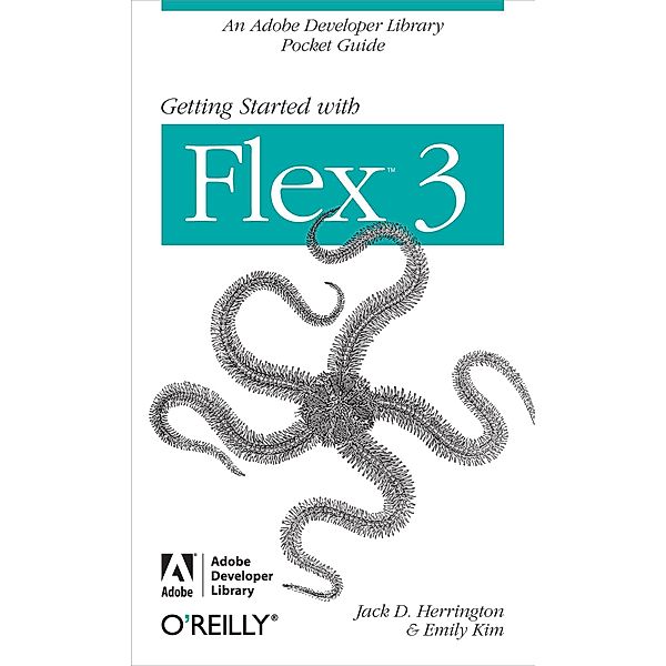 Getting Started with Flex 3 / Pocket Reference (O'Reilly), Jack D. Herrington