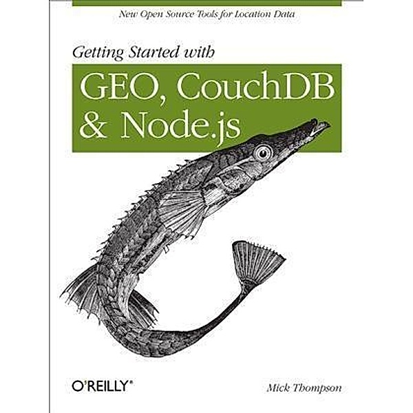Getting Started with GEO, CouchDB, and Node.js, Mick Thompson