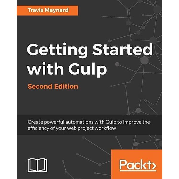 Getting Started with Gulp -, Travis Maynard