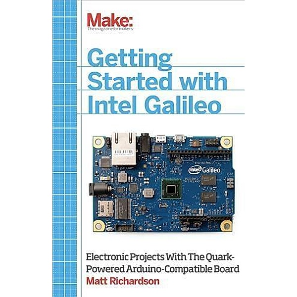 Getting Started with Intel Galileo, Matt Richardson