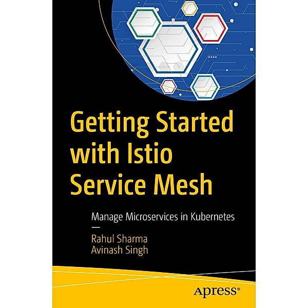 Getting Started with Istio Service Mesh, Rahul Sharma, Avinash Singh