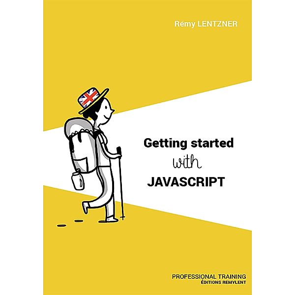 Getting started with Javascript, Remy Lentzner