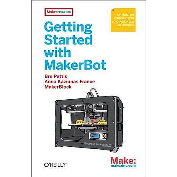 Getting Started with MakerBot, Bre Pettis